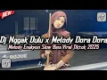 ON TRENDING !!! DJ NGGAK DULU X MELODY DORA DORA || JANGAN CARI LAGI LAGI VIRAL TIKTOK TERBARU