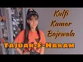 Tajdar-E-Haram |  Terjemahan Kulfi Kumar Bajewala Songs | Tajdar E Haram Kulfi Kumar Bajewala Lyrics