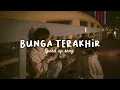 Download Lagu Afgan - Bunga Terakhir 🎶 ( Speed Up Song ) Tiktok Version