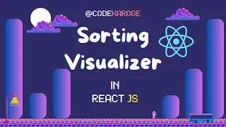 React Sorting Visualizer From Beginner to Pro in Hindi Part-1
