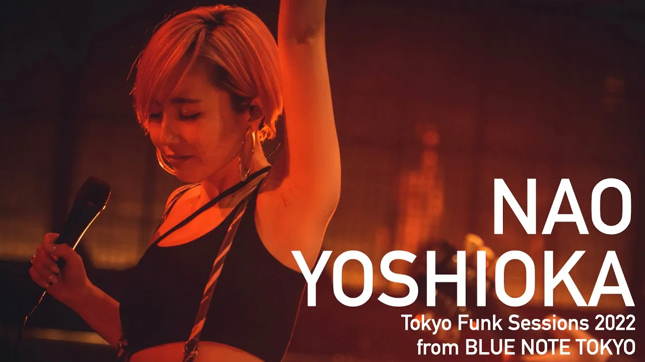 "NAO YOSHIOKA Tokyo Funk Sessions 2022" BLUE NOTE TOKYO Live Streaming "NAO YOSHIOKA Tokyo Funk Sessions 2022" BLUE NOTE TOKYO Live Streaming