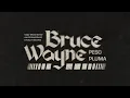 BRUCE WAYNE - Peso Pluma