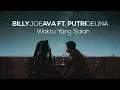 #Cover Waktu Yang Salah - Fiersa Besari | Cover By Billy Joe Ava Ft. Putri Delina