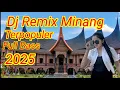 REMIX MINANG NONSTOP TANPA IKLAN TERBARU 2025💯