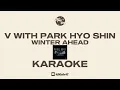 Download Lagu V WITH PARK HYO SHIN - WINTER AHEAD - KARAOKE