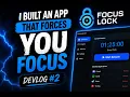 I Built an App That Forces You to Focus Focus Lock v0 5 Devlog