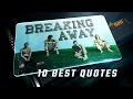 Breaking Away 1979 10 Best Quotes
