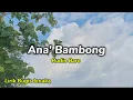 Download Lagu ANA' BAMBONG - Lirik Bugis Jenaka | Lagu Bugis Lucu