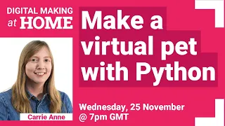 Code a virtual pet with Python - LIVE Digital Making at Home
