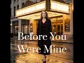 Before You Were Mine