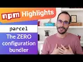npm Package Highlights - Parcel Web Application Bundler