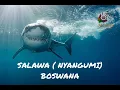 SALAWA ( NYANGUMI ) BOSWANA