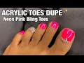 Watch Me Work Acrylic Toes Dupe Neon Pink Bling Toes DIY Press On Toe Nails At Home Pedicure
