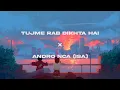 Download Lagu Andro Nca(isa) X Tujh me Rab Dikhta hai  Mashup | MELADII |