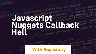Javascript nuggets callback hell