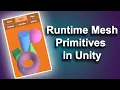 Runtime Mesh Primitive Generation in Unity