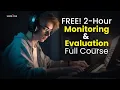 FREE 2-Hour Monitoring Evaluation Full Course