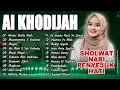 SHOLAWAT PENYEJUK HATI FULL ALBUM AI KHODIJAH | SHOLAWAT MERDU TERBARU 2024
