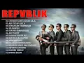 Download Lagu Repvblik Full Album 2021 - 15 Lagu Terbaik dan Terpopuler
