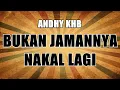 Download Lagu Andhy KHB - BUKAN JAMANNYA NAKAL LAGI