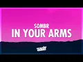 Download Lagu sombr - in your arms (Lyrics) | if your love was a pill i'd overdose (432Hz)