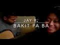 Lagu BAKIT PA BA || JAY R (Cover!) w/ English Subtitles - Sarah and Aaron