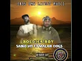 Download Lagu MALAH DOGS FT SAIKO JAY ( SOLDIER BOY)2025 PNG LATEST MUSIC[LAPUN SOUNDS PRODUCTION].🎹🎧🎙️🔥🇵🇬🔥.