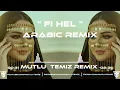 Mutlu Temiz - Fi Hel (Arabic Remix)