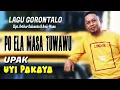 Download Lagu PO ELA MASA TUWAWU//UPAK (UYI PAKAYA) LAGU GORONTALO CIPT. ARTHUR GALUANTA \u0026 AMIR MUSA