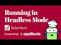 A Quick Overview Of Running Selenium Tests in Headless Mode - Test Automation Cookbook