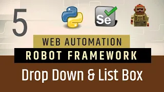 Part5 - How To Select Options from Drop-Down List Boxes in Robot Framework Selenium with Python