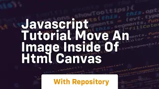 Javascript tutorial move an image inside of html canvas