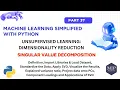 Part 37 Unsupervised Learning Singular Value Decomposition - Machine Learning Series