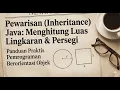 Pewarisan Inheritance Java Menghitung Luas Lingkaran Persegi