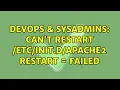 DevOps SysAdmins Can t restart restart failed