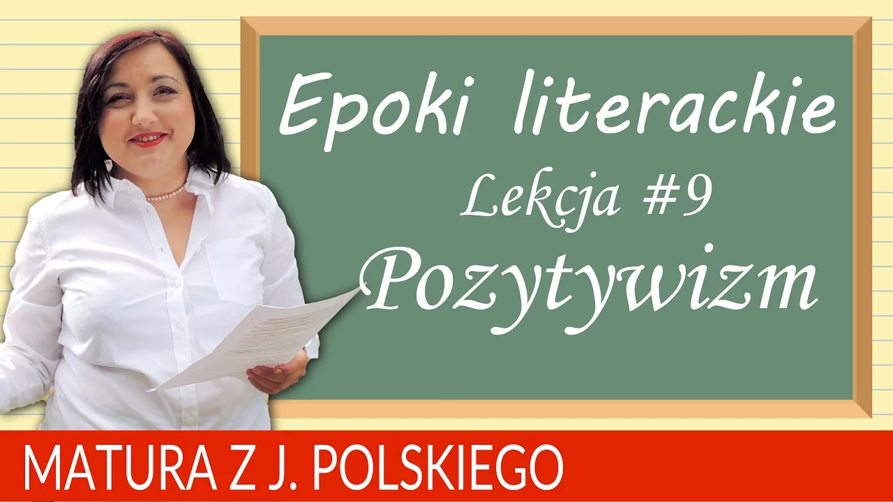 67. Matura z polskiego - epoki literackie: pozytywizm