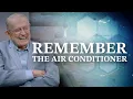 Remember the Air Conditioner Wise Words from a Mentor