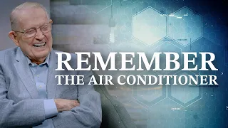 Remember the Air Conditioner Wise Words from a Mentor