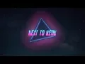 Next To Neon - Looking At You (lyrics Video)