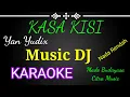 Kasa Kisi,, voc : Yan Yudix,,, DJ KARAOKE, NO VOCAL