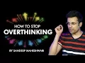 Download Lagu How to Stop Overthinking? By Sandeep Maheshwari I Hindi