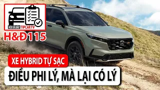 H&Đ115: Điều gì xảy ra khi xe hybrid đổ đèo dài, pin đã đầy? Xe hybrid là cú lừa? | TIPCAR TV