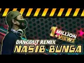 Download Lagu DJ NASIB DANGDUT 2020 [ NASIB BUNGA ] REMIX by alsoDJ