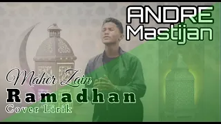 ramadhan maher zain andre mastijan cover lyrics song religi spesial ramadan 2022