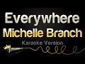 Download Lagu Michelle Branch - Everywhere (Karaoke Version)