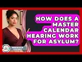 How Does A Master Calendar Hearing Work For Asylum - Immigration Tips for Latino Families