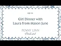 Girl Dinner with Laura from Mason June Penny Linn Podcast
