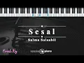 Sesal - Salma Salsabil | KARAOKE PIANO - FEMALE KEY