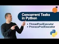 Python Concurrent Futures - ThreadPoolExecutor ProcessPoolExecutor