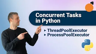Python Concurrent Futures - ThreadPoolExecutor ProcessPoolExecutor